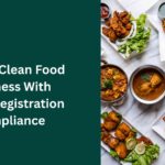 Build a Clean Food Business With FSSAI Registration Compliance