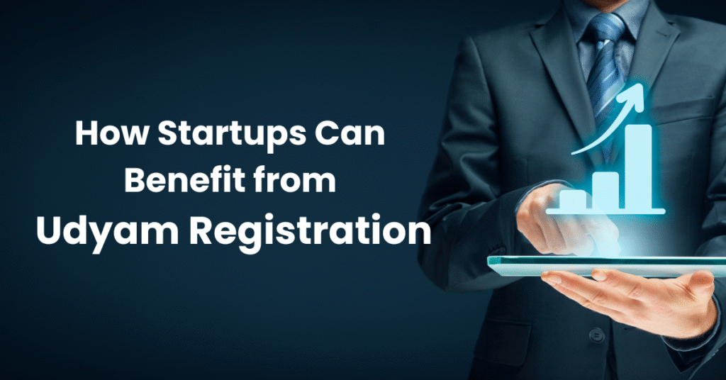 How Startups Can Benefit from Udyam Registration