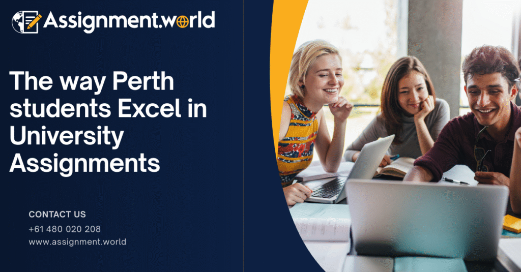 The way Perth students Excel in University Assignments