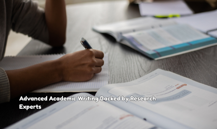 Advanced Academic Writing Backed by Research Experts