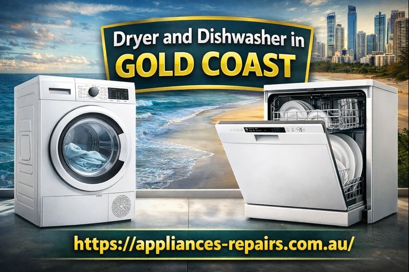 Dryer and Dishwasher in Gold Coast – A Practical Guide for Homeowners