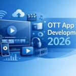 Why Businesses Are Investing in OTT App Development in 2026
