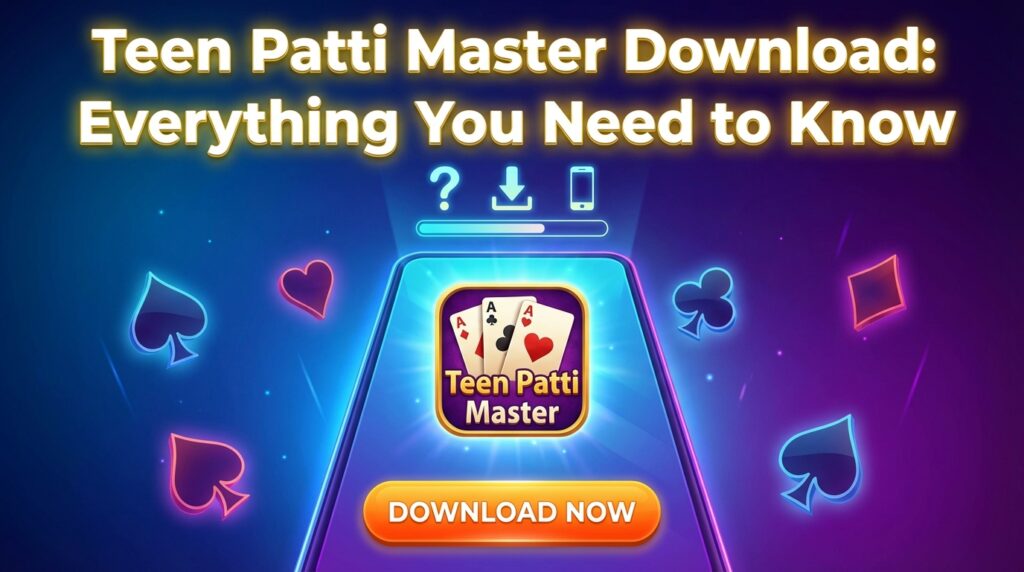 Teen Patti Master Download: Everything You Need to Know