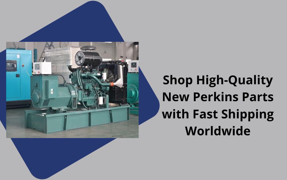 Shop High Quality New Perkins Parts with Fast Shipping worldwide
