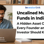 Unclaimed Mutual Funds in India A Hidden Asset Class Every Founder and Investor Should Know