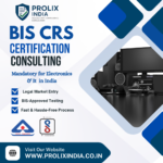 Complete Guide to BIS CRS Registration and Certification for Electronic Products in India