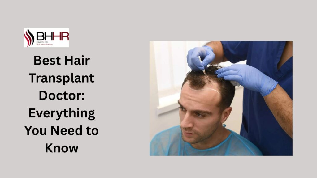 best hair transplant doctor
