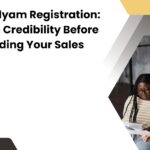 Online Udyam Registration Establish Credibility Before Expanding Your Sales
