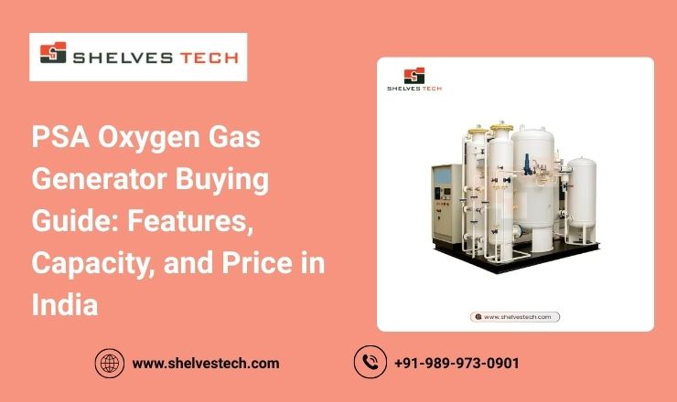 PSA Oxygen Gas Generator Buying Guide: Features, Capacity, and Price in India