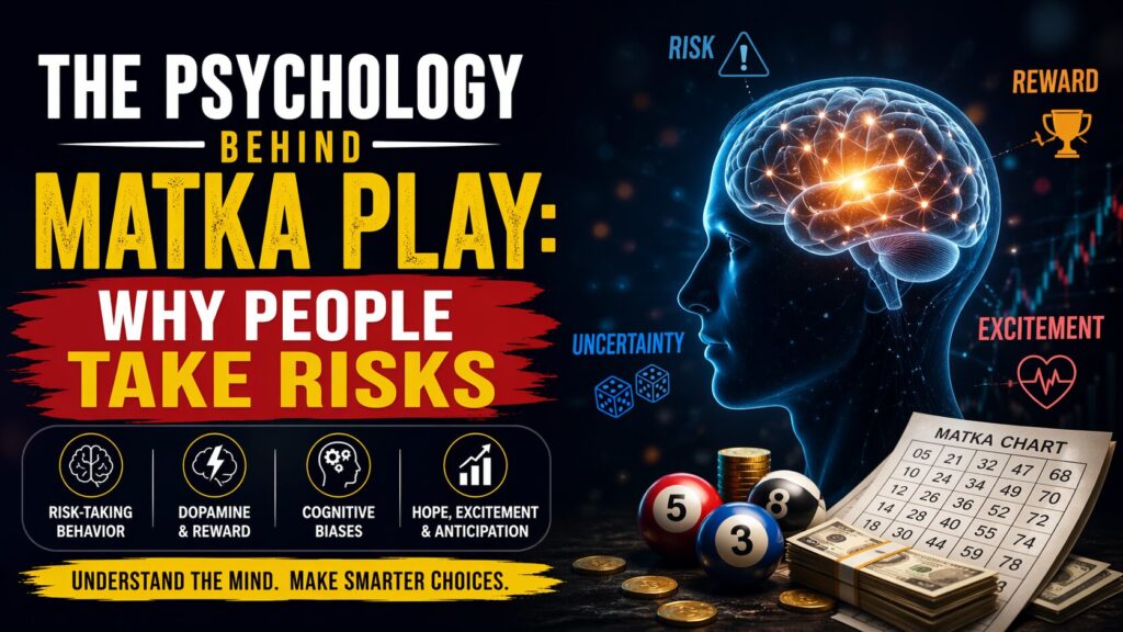 The Psychology Behind Matka Play